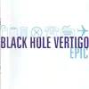 Epic - Black Hole Vertigo